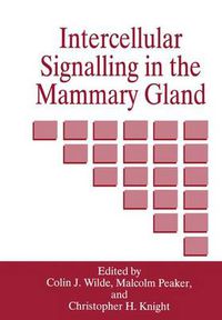 Cover image for Intercellular Signalling in the Mammary Gland: Proceedings of the 1994 Hannah Symposium Held in Ayr, Scotland, April 13-15, 1994