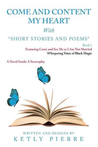 Cover image for Come and Content My Heart: Short Stories and Poems