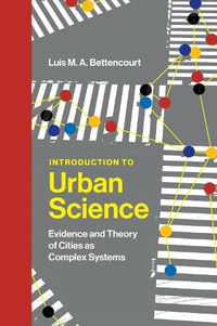 Cover image for Introduction to Urban Science: Evidence and Theory of Cities as Complex Systems