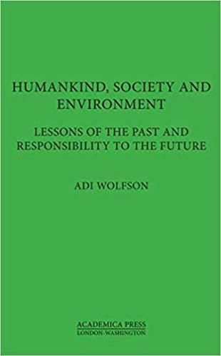 Humankind, Society, and the Environment: Lessons of the Past and Responsibility to the Future