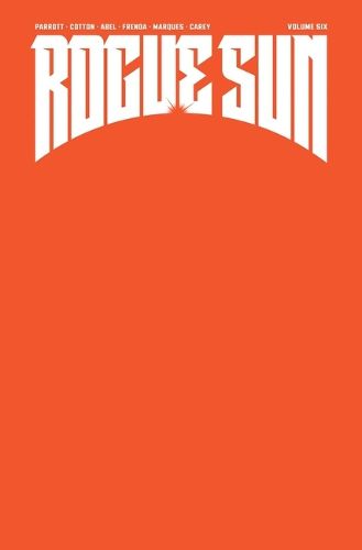 Cover image for Rogue Sun Volume 6