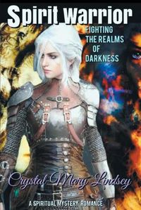 Cover image for Spirit Warrior: Fighting the Realms of Darkness