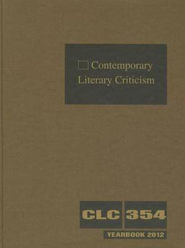 Cover image for Contemporary Literary Criticism Yearbook, Volume 354: A Retrospective Covering the Year's New Authors, Prizewinners, and Obituaries