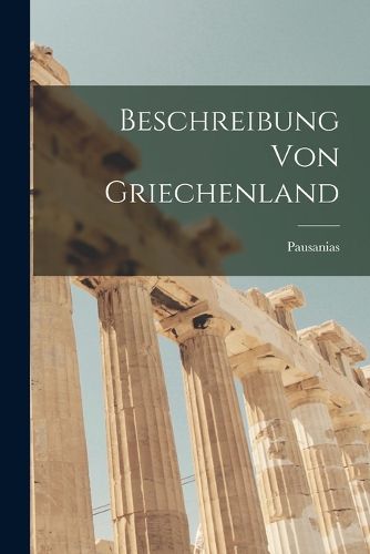 Cover image for Beschreibung Von Griechenland