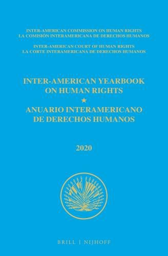 Inter-American Yearbook on Human Rights / Anuario Interamericano de Derechos Humanos, Volume 36 (2020) (VOLUME I)