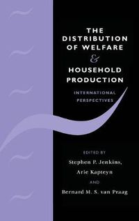 Cover image for The Distribution of Welfare and Household Production: International Perspectives