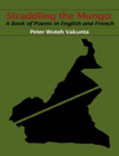 Cover image for Straddling the Mungo: A Book of Poems in English and French