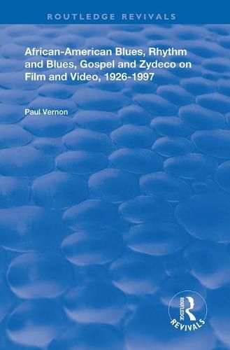 Cover image for African-American Blues, Rhythm and Blues, Gospel and Zydeco on Film and Video, 1926-1997