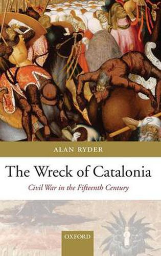 Cover image for The Wreck of Catalonia: Civil War in the Fifteenth Century