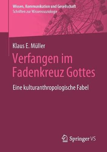 Cover image for Verfangen im Fadenkreuz Gottes: Eine kulturanthropologische Fabel