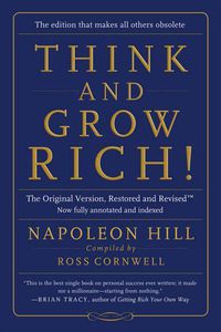 Cover image for Think and Grow Rich!: The Original Version, Restored and Revisedt