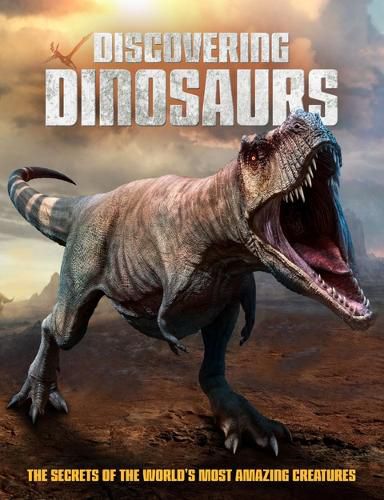 Cover image for Discovering Dinosaurs: The Secrets of the World's Most Amazing Creatures