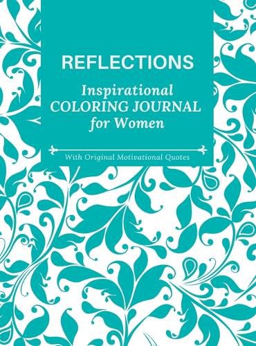 Cover image for Reflections: Inspirational Coloring Journal for Women With Motivational Quotes