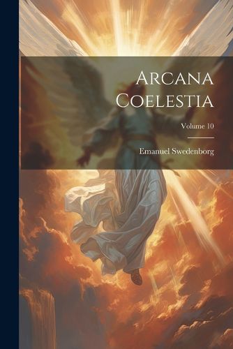 Cover image for Arcana Coelestia; Volume 10