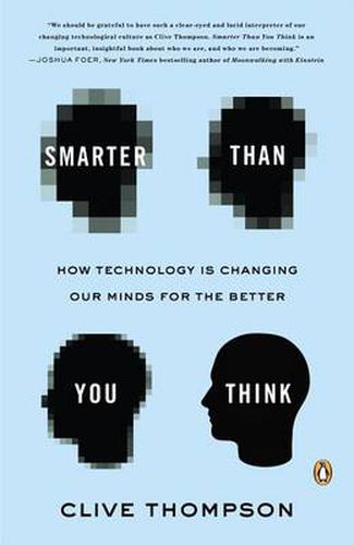 Cover image for Smarter Than You Think: How Technology Is Changing Our Minds for the Better