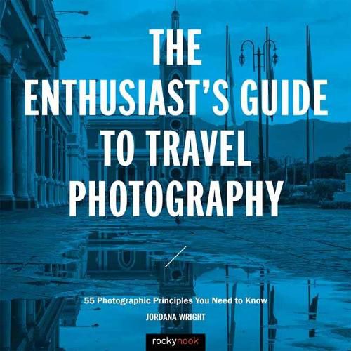 Cover image for The Enthusiast's Guide to Travel Photography