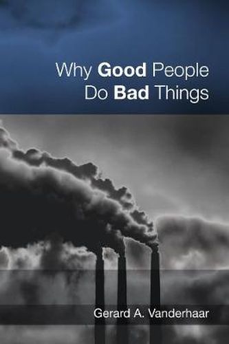 Cover image for Why Good People Do Bad Things