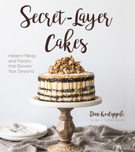 Cover image for Secret-Layer Cakes: Hidden Fillings and Flavors that Elevate Your Desserts