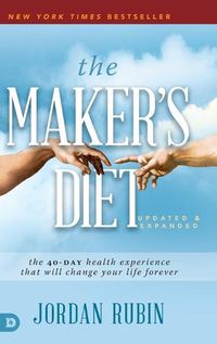 Cover image for The Maker's Diet: The 40-Day Health Experience That Will Change Your Life Forever