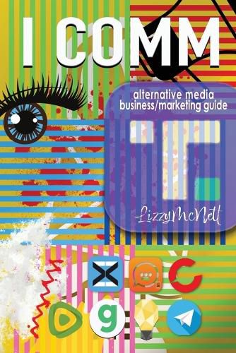 Icomm: Alternative Media Business/Marketing Guide