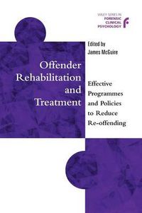 Cover image for Offender Rehabilitation and Treatment: Effective Programmes and Policies to Reduce Reoffending