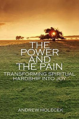 Cover image for The Power and the Pain: Transforming Spiritual Hardship into Joy