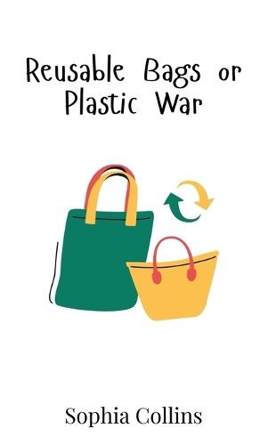 Cover image for Reusable Bags or Plastic War