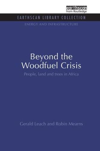 Cover image for Beyond the Woodfuel Crisis: People, land and trees in Africa