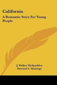 Cover image for California: A Romantic Story for Young People