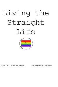 Cover image for Living the Straight Life