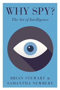 Cover image for Why Spy?: On the Art of Intelligence