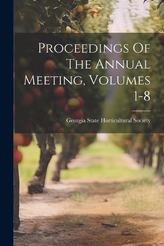 Cover image for Proceedings Of The Annual Meeting, Volumes 1-8