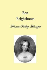 Cover image for Ben Brightboots: and other True Stories, Hymns, and Music