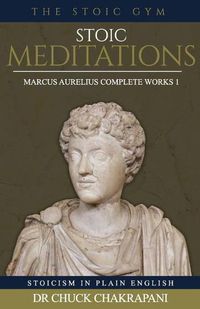 Cover image for Stoic Meditations: Marcus Aurelius Complete Works 1