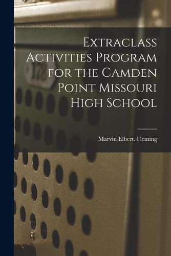 Cover image for Extraclass Activities Program for the Camden Point Missouri High School