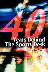 Cover image for 40 Years Behind the Sports Desk