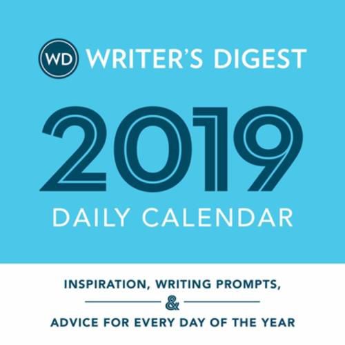 Cover image for Writer&#39;s Digest 2019 Daily Calendar: Inspiration, Writing Prompts And Advice For Every Day Of The Year