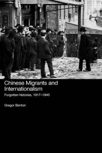 Cover image for Chinese Migrants and Internationalism: Forgotten Histories, 1917-1945