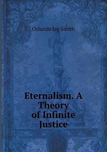 Eternalism. A Theory of Infinite Justice