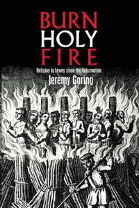 Cover image for Burn, Holy Fire!: Religion in Lewes Since the Reformation