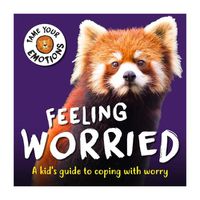 Cover image for Tame Your Emotions: Feeling Worried