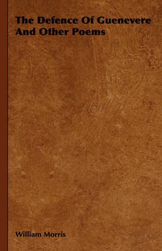 Cover image for The Defence of Guenevere and Other Poems