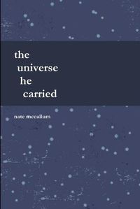 Cover image for The Universe He Carried
