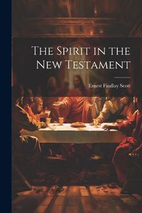 Cover image for The Spirit in the New Testament