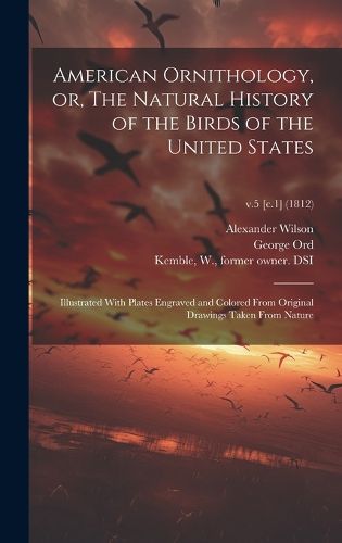 Cover image for American Ornithology, or, The Natural History of the Birds of the United States