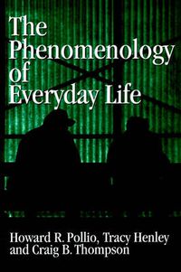 Cover image for The Phenomenology of Everyday Life: Empirical Investigations of Human Experience