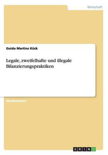 Cover image for Legale, zweifelhafte und illegale Bilanzierungspraktiken