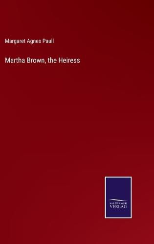 Cover image for Martha Brown, the Heiress