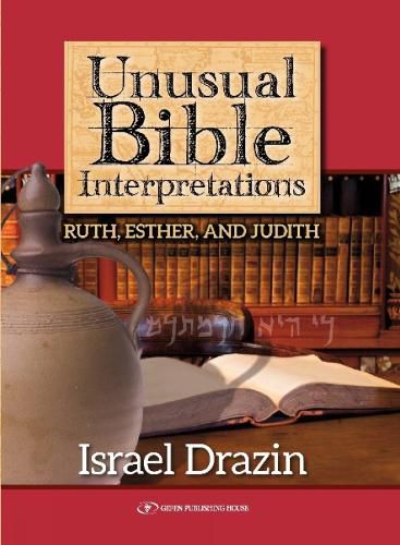 Cover image for Unusual Bible Interpretations: Ruth, Esther, Judith