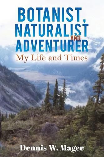 Cover image for Botanist, Naturalist and Adventurer: My Life and Times